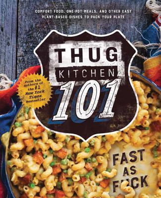 Thug Kitchen 101: Fast as F*ck - Bad Manners