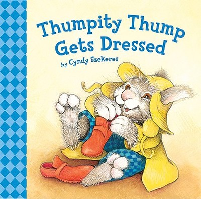 Thumpity Thump Gets Dressed - Szekeres, Cyndy