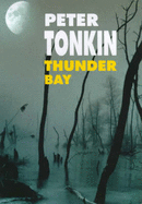 Thunder Bay - Tonkin, Peter