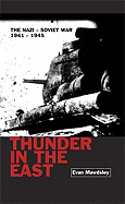 Thunder in the East: The Nazi-Soviet War, 1941-1945 - Mawdsley, Evan