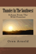 Thunder In The Southwest: Echoes From The Wild Frontier