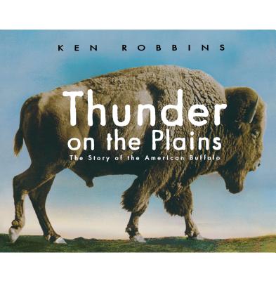 Thunder on the Plains: The Story of the American Buffalo - 