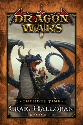 Thunder Time: Dragon Wars - Book 19 - Halloran, Craig