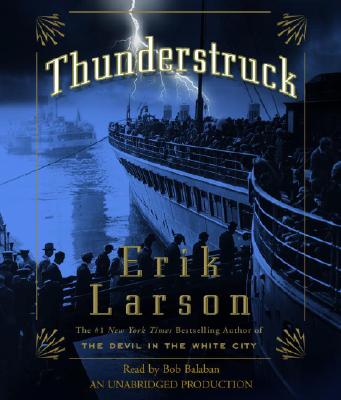 Thunderstruck - Larson, Erik, and Balaban, Bob (Read by)
