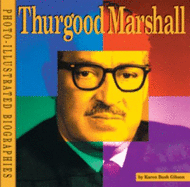 Thurgood Marshall: A Photo-Illustrated Biography - Gibson, Karen Bush