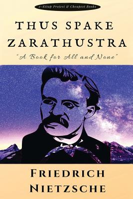 Thus Spake Zarathustra: A Book for All and None - Nietzsche, Friedrich Wilhelm, and Common, Thomas (Translated by)