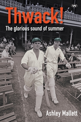 Thwack!: The Glorious Sound of Summer - Mallett, Ashley