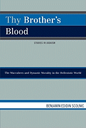 Thy Brother's Blood: The Maccabees and Dynastic Morality in the Hellenistic World