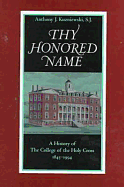 Thy Honored Name: A History of the College of the Holy Cross, 1843-1994