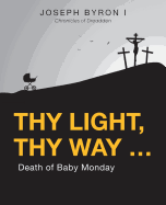 Thy Light, Thy Way ...: Death of Baby Monday