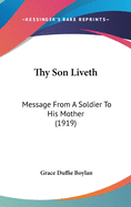 Thy Son Liveth: Message From A Soldier To His Mother (1919)