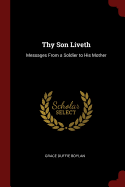Thy Son Liveth: Messages From a Soldier to His Mother