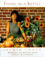Thyme in a Bottle: Recipes from Ingrid Croce's San Diego Cafes