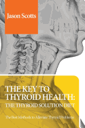 Thyroid Diet: Thyroid Solution Diet & Natural Treatment Book for Thyroid Problems & Hypothyroidism Revealed!