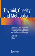 Thyroid, Obesity and Metabolism: Exploring Links Between Thyroid Function, Obesity, Metabolism and Lifestyle