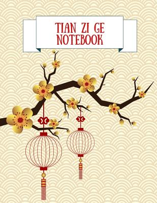 Tian Zi Ge Notebook: Practice Writing Chinese Characters! Chinese Writing Paper Workbook &#9474; Learn How to Write Chinese Calligraphy Pinyin For Beginners - Notebooks, Makmak