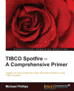 TIBCO Spotfire - A Comprehensive Primer