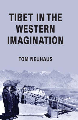 Tibet in the Western Imagination - Neuhaus, T