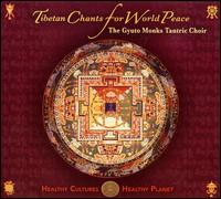 Tibetan Chants for World Peace - Gyuto Monks Tantric Choir