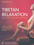 Tibetan Relaxation: Kum Nye Massage and Movement