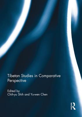 Tibetan Studies in Comparative Perspective - Shih, Chih-yu (Editor), and Chen, Yu-Wen (Editor)