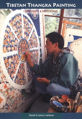 Tibetan Thangka Painting: Methods and Materials - Jackson, David, and Jackson, Janice