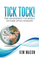 Tick Tock! Time Management for Mobile or Home Office Workers