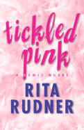 Tickled Pink: A Comic Novel - Rudner, Rita