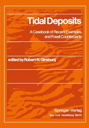 Tidal Deposits: A Casebook of Recent Examples and Fossil Counterparts