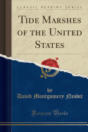 Tide Marshes of the United States (Classic Reprint)