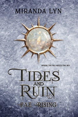 Tides and Ruin: A Fae Rising Spin-Off - Lyn, Miranda