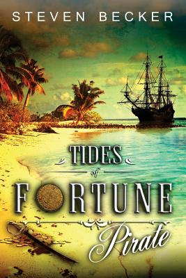 Tides of Fortune: Pirate - Becker, Steven