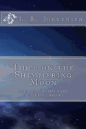 Tides on the Shimmering Moon: Volume 1 of the Dark Pleasures Series