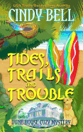 Tides, Trails and Trouble