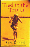Tied To The Tracks - Donati, Sara