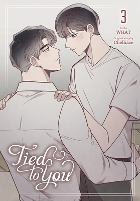 Tied to You, Vol. 3 - What, and Chelliace (Original Author), and Bui, Chi