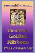 Tied With Golden Ribbons: Stars of Harmony