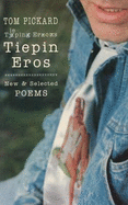 Tiepin Eros: New & Selected Poems