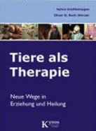 Tiere Als Therapie. Neue Wege in Erziehung Und Heilung