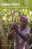 Tierra Frtil: Desarrollando la agroecologa de abajo hacia arriba