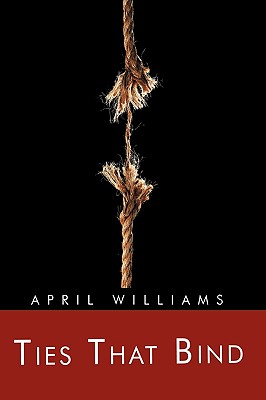 Ties That Bind - Williams, April