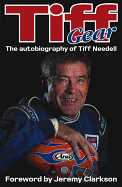 Tiff Gear: The Autobiography of Tiff Needell