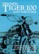 Tiger 100/Daytona : the development history of the pre-unit & unit construction 500cc twins