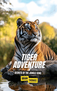 Tiger Adventure: Secrets of the Jungle King