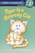 Tiger Is a Scaredy Cat - Phillips, Joan