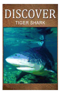 Tiger Shark - Discover: Early Reader's Wildlife Photography Book