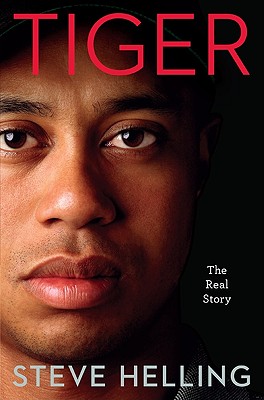 Tiger: The Real Story - Helling, Steve