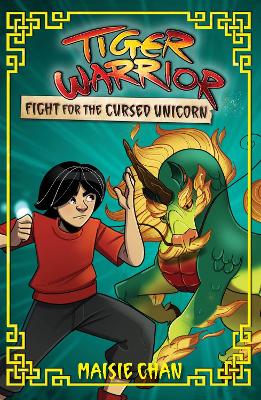 Tiger Warrior: Fight for the Cursed Unicorn: Book 5 - Chan, Maisie