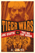 Tiger Wars: Joe Exotic vs. the Big Cat Queen