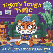 Tiger's Tough Time: A Story About Managing Emotions